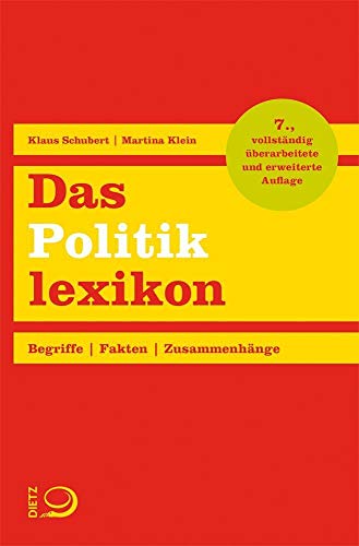 Das Politiklexikon: Begriffe. Fakten. Zusammenhänge. - Schubert, Klaus, Klein, Martina