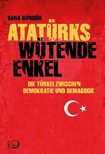 9783801205119: Atatrks wtende Enkel: Die Trkei zwischen Demokratie und Demagogie