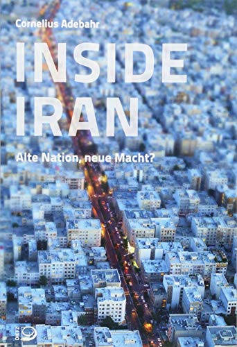 9783801205232: Inside Iran: Alte Nation und neue Macht?