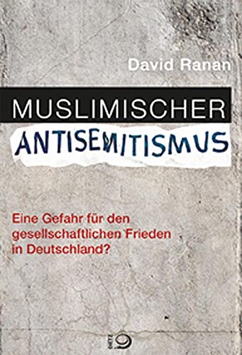 9783801205249: Muslimischer Antisemitismus: Eine Gefahr für den gesellschaftlichen Frieden in Deutschland?