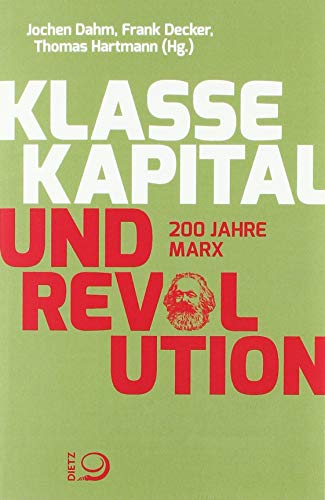 Beispielbild fr Klasse, Kapital und Revolution: 200 Jahre Marx zum Verkauf von medimops