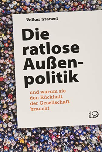 Stock image for Die ratlose Auenpolitik: und warum sie den Rckhalt der Gesellschaft braucht for sale by medimops