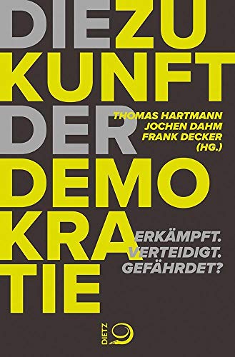 Beispielbild fr Die Zukunft der Demokratie, Erkmpft, verteidigt - gefhrdet?, zum Verkauf von Wolfgang Rger
