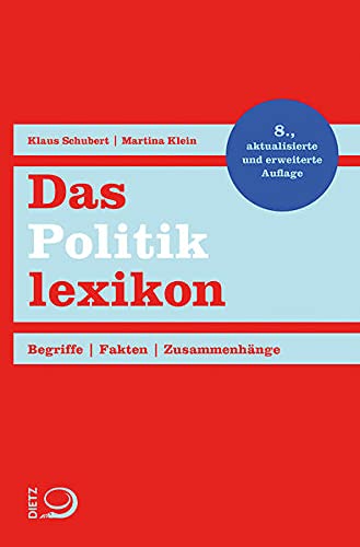 Imagen de archivo de Das Politiklexikon: Begriffe. Fakten. Zusammenhnge. a la venta por Revaluation Books