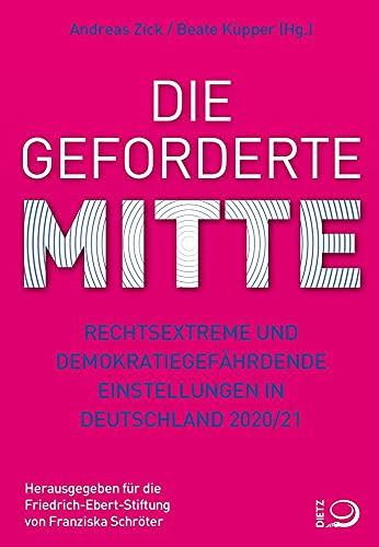 Imagen de archivo de Die geforderte Mitte: Rechtsextreme und demokratiegefhrdende Einstellungen in Deutschland 2020/21 a la venta por medimops