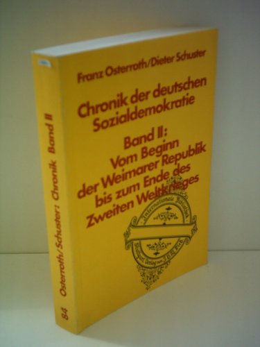 Beispielbild fr Chronik der deutschen Sozialdemokratie. Band II. Vom Beginn der Weimarer Republik bis zum Ende des Zweiten Weltkrieges zum Verkauf von Bernhard Kiewel Rare Books