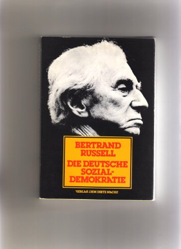 Die deutsche Sozialdemokratie. Bertrand Russell. Hrsg. u. übersetzt von Achim v. Borries; Mit einem Anhang 