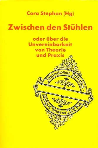 Beispielbild fr Zwischen den Sthlen oder ber die Unvereinbarkeit von Theorie und Praxis. Schriften Rudolf Hilferdings 1904 - 1940 zum Verkauf von medimops