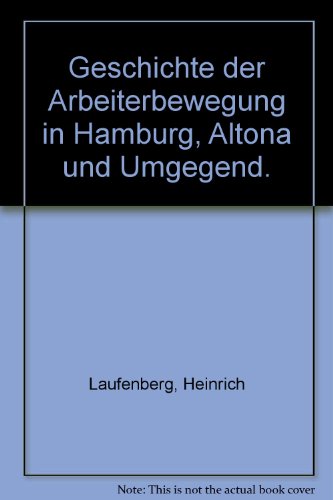 Beispielbild fr Geschichte der Arbeiterbewegung in Hamburg, Altona und Umgegend. zum Verkauf von Norbert Kretschmann
