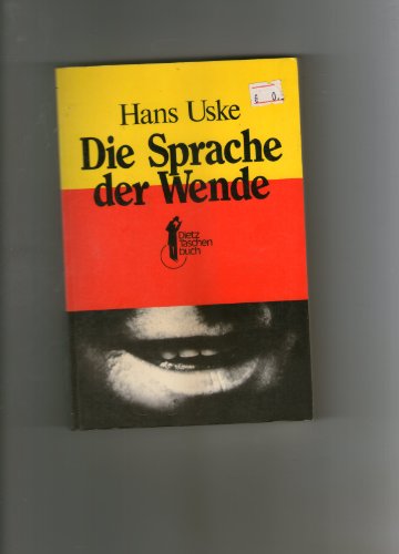 Die Sprache der Wende. (Nr. 17) Dietz-Taschenbuch - Uske, Hans