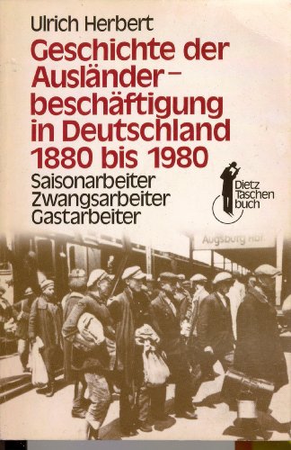 9783801230197: Geschichte der Ausländerbeschäftigung in Deutschland. Saisonarbeiter - Zwangsarbeiter - Gastarbeiter