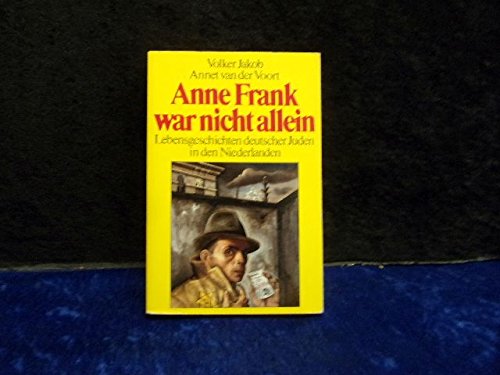 Beispielbild fr Anne Frank war nicht allein : Lebensgeschichten dt. Juden in d. Niederlanden. Volker Jakob ; Annet van der Voort / Dietz-Taschenbuch ; 25; Teil von: Anne-Frank-Shoah-Bibliothek zum Verkauf von Versandantiquariat Schfer