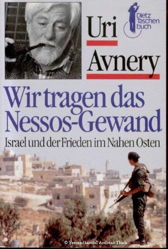 Beispielbild fr Wir tragen das Nessos-Gewand - Israel und der Frieden im Nahen Osten zum Verkauf von Der Ziegelbrenner - Medienversand