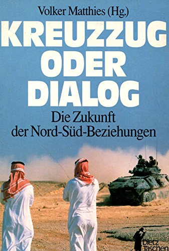 Beispielbild fr kreuzzug oder dialog. die zukunft der nord - sd - beziehungen zum Verkauf von alt-saarbrcker antiquariat g.w.melling