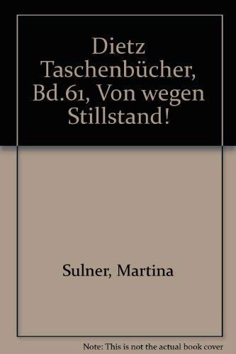 Beispielbild fr Dietz Taschenbcher, Bd.61, Von wegen Stillstand! zum Verkauf von Versandantiquariat Felix Mcke