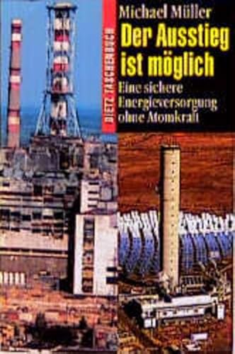 9783801230845: Der Ausstieg ist mglich: Eine sichere Energieversorgung ohne Atomkraft