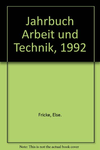 Jahrbuch Arbeit und Technik 1992. Schwerpunktsthema Industriepolitik / Konzepte und Kontroversen....