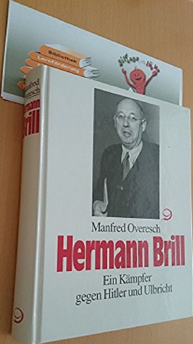 Beispielbild fr Hermann Brill in Thringen (1895 - 1946) : Ein Kmpfer gegen Hitler und Ulbricht . zum Verkauf von Ganymed - Wissenschaftliches Antiquariat