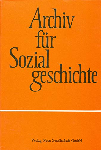 Beispielbild fr Archiv fr Sozialgeschichte. Bearb. v. Eckert, Georg /Klotzbach, Kurt /Pelger, Hans /Dowe, Dieter. zum Verkauf von Buchpark