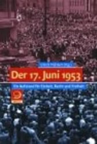 Stock image for Der 17. Juni 1953. Ein Aufstand und seine Vorgeschichte for sale by medimops