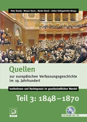 Quellen zur europäischen Verfassungsgeschichte im 19. Jahrhundert. 1 CD-ROM. Teil 3: 1848-1870
