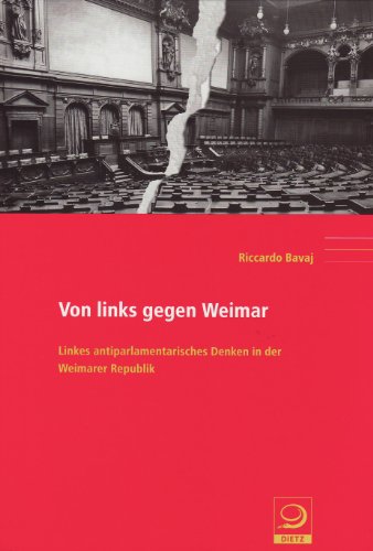 9783801241551: Von links gegen Weimar: Linkes antiparlamentarisches Denken in der Weimarer Republik