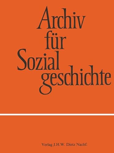 ARCHIV FUER SOZIALGESCHICHTE. Hrsg. v. d. Friedrich-Ebert-Stiftung.