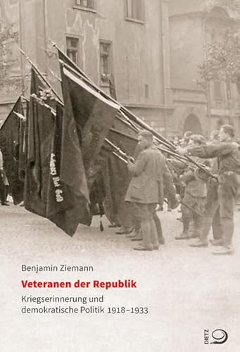 Beispielbild fr Veteranen der Republik: Kriegserinnerung und demokratische Politik 1918-1933 zum Verkauf von medimops