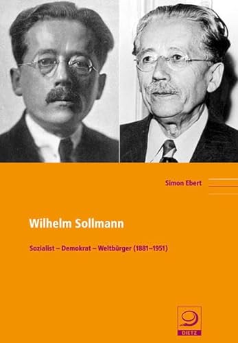 Wilhelm Sollmann : Sozialist - Demokrat - Weltbürger (1881-1951) - Simon Ebert