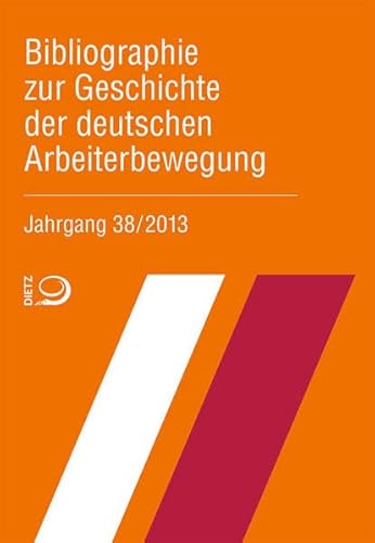 Bibliographie zur Geschichte der deutschen Arbeiterbewegung Hrsg.: Friedrich-Ebert-Stiftung