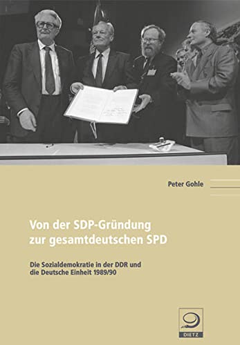 9783801242275: Von der SDP-Grndung zur gesamtdeutschen SPD: Die Sozialdemokratie in der DDR und die Deutsche Einheit 1989/90