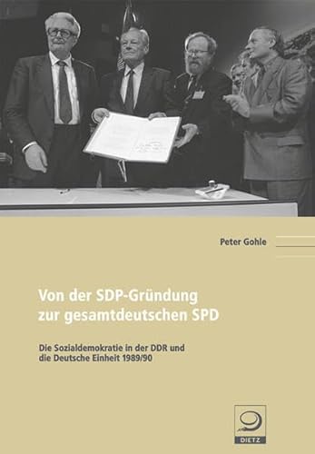 9783801242275: Von der SDP-Grndung zur gesamtdeutschen SPD: Die Sozialdemokratie in der DDR und die Deutsche Einheit 1989/90