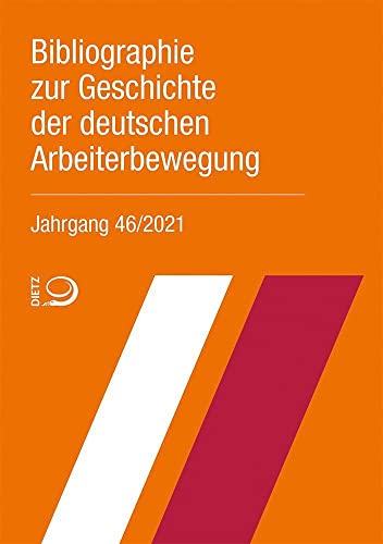 Beispielbild fr Bibliographie zur Geschichte der deutschen Arbeiterbewegung, Jahrgang 46 (2021) zum Verkauf von Chiron Media