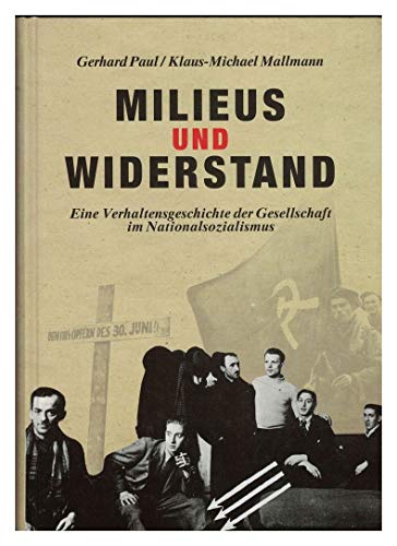 9783801250126: Milieus und Widerstand: Eine Verhaltensgeschichte der Gesellschaft im Nationalsozialismus (Wiederstand und Verweigerung im Saarland 1935-1945)