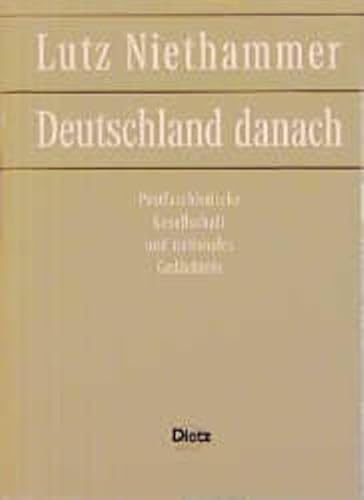 Deutschland danach. Postfaschistische Gesellschaft und nationales GedÃ¤chtnis. (9783801250270) by Niethammer, Lutz; Borsdorf, Ulrich; BrÃ¼ggemeier, Franz-Josef; Plato, Alexander Von; Wierling, Dorothee; Zimmermann, Michael; Herbert, Ulrich;...