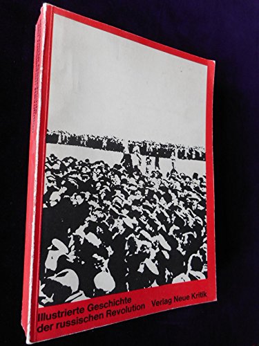 Beispielbild fr Illustrierte Geschichte der russischen Revolution 1917 zum Verkauf von Der Ziegelbrenner - Medienversand