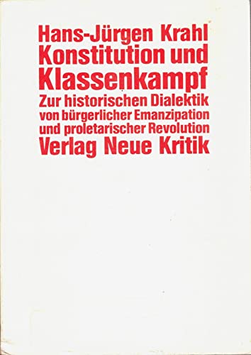 Konstitution und Klassenkampf. Zur historischen Dialektik von bürgerlicher Emanzipation und prole...