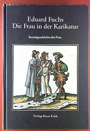 9783801501303: Die Frau in der Karikatur. Sozialgeschichte der Frau.