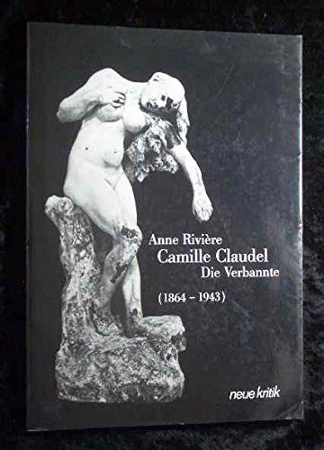 Beispielbild fr Die Verbannte. Camille Claudel (1864-1943) zum Verkauf von Versandantiquariat Felix Mcke