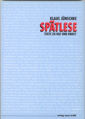 Spätlese. Texte zu RAF und Knast. Mit einem Vorwort des Verfassers. Mit einer Chronologie der Vol...