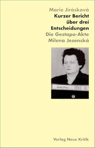 Beispielbild fr Kurzer Bericht ber drei Entscheidungen - Die Gestapo-Akte Milena Jesensk zum Verkauf von Der Ziegelbrenner - Medienversand