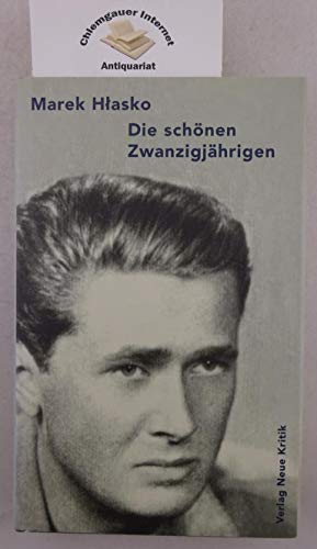 Die schönen Zwanzigjährigen: Aus d. Poln. v. Roswitha Matwin-Buschmann. Mit e. Vorw. v. Marta Kijowska - Hlasko, Marek, Marta Kijowska und Roswitha Matwin-Buschmann