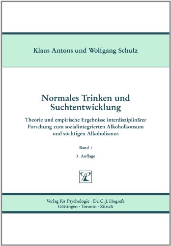 Normales Trinken und Suchtentwicklung, Bd.1 (9783801701734) by Antons, Klaus; Schulz, Wolfgang.