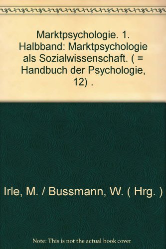 9783801701888: Marktpsychologie. 1. Halbband: Marktpsychologie als Sozialwissenschaft. ( = Handbuch der Psychologie, 12) .