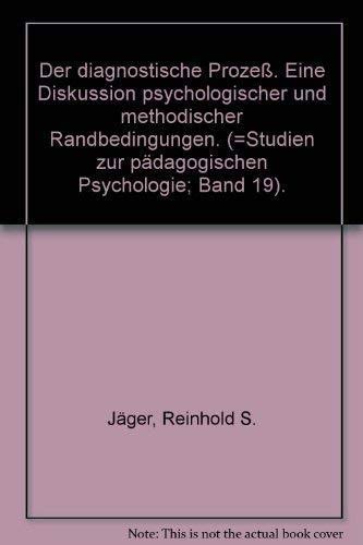9783801702106: Der diagnostische Proze. Eine Diskussion psychologischer und methodischer Randbedingungen. (=Studien zur pdagogischen Psychologie; Band 19).