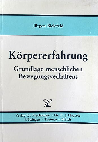 Körpererfahrung. Grundlagen menschlichen Bewegungsverhaltens