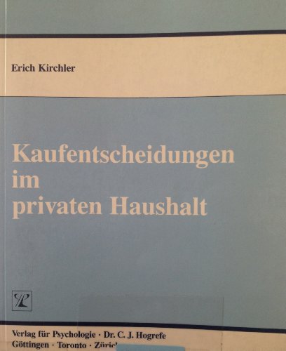 9783801703486: Kaufentscheidungen im privaten Haushalt. Eine Sozialpsychologische Analyse des Familienalltags