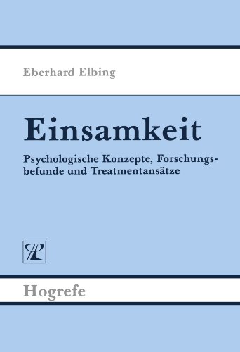 9783801704230: Einsamkeit: Psychologische Konzepte, Forschungsbefunde und Treatmentansätze (German Edition)
