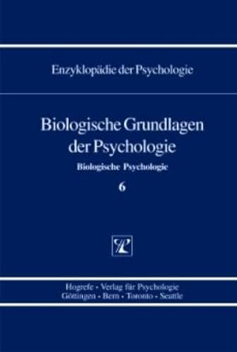 9783801705404: Biologische Psychologie.: Biologische Grundlagen der Psychologie: Bd. C/I/6