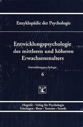 Beispielbild fr Enzyklopdie der Psychologie / Themenbereich C: Theorie und Forschung / Entwicklungspsychologie / Entwicklungspsychologie des mittleren und hheren Erwachsenenalters zum Verkauf von Antiquariat BuchX